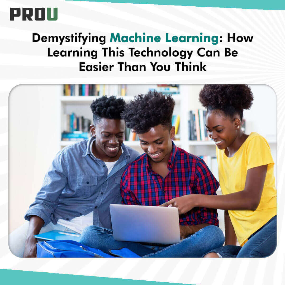 Demystifying Machine Learning How Learning This Technology Can Be Easier Than You Think