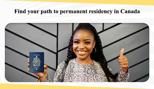 Find your path to permanent residency in Canada