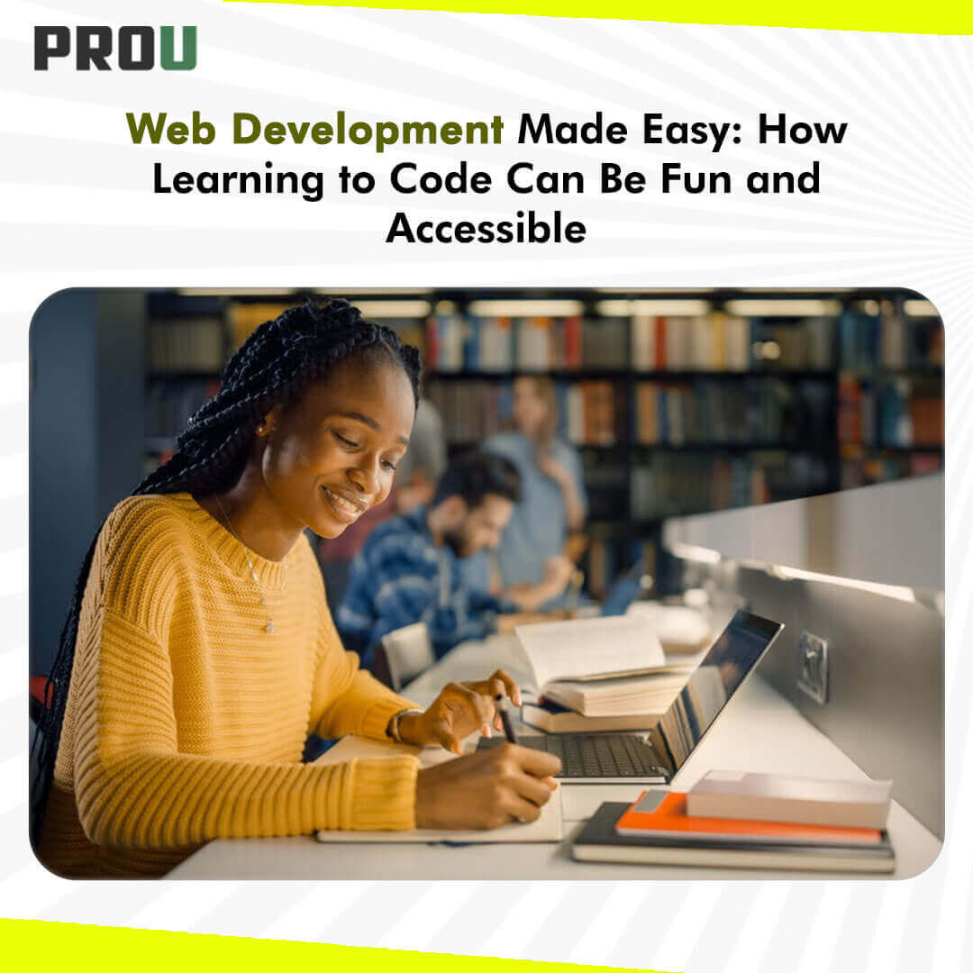 Web Development Made Easy How Learning to Code Can Be Fun and Accessible